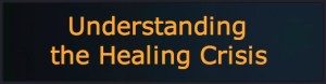 understanding%20the%20healing%20crisis[1]